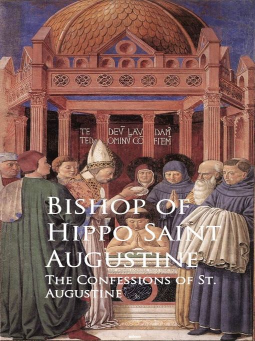 Title details for The Confessions of St. Augustine by Bishop of Hippo Saint Augustine - Wait list